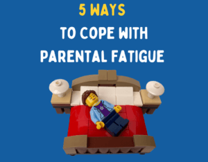 5 Ways to Cope with Parental Fatigue