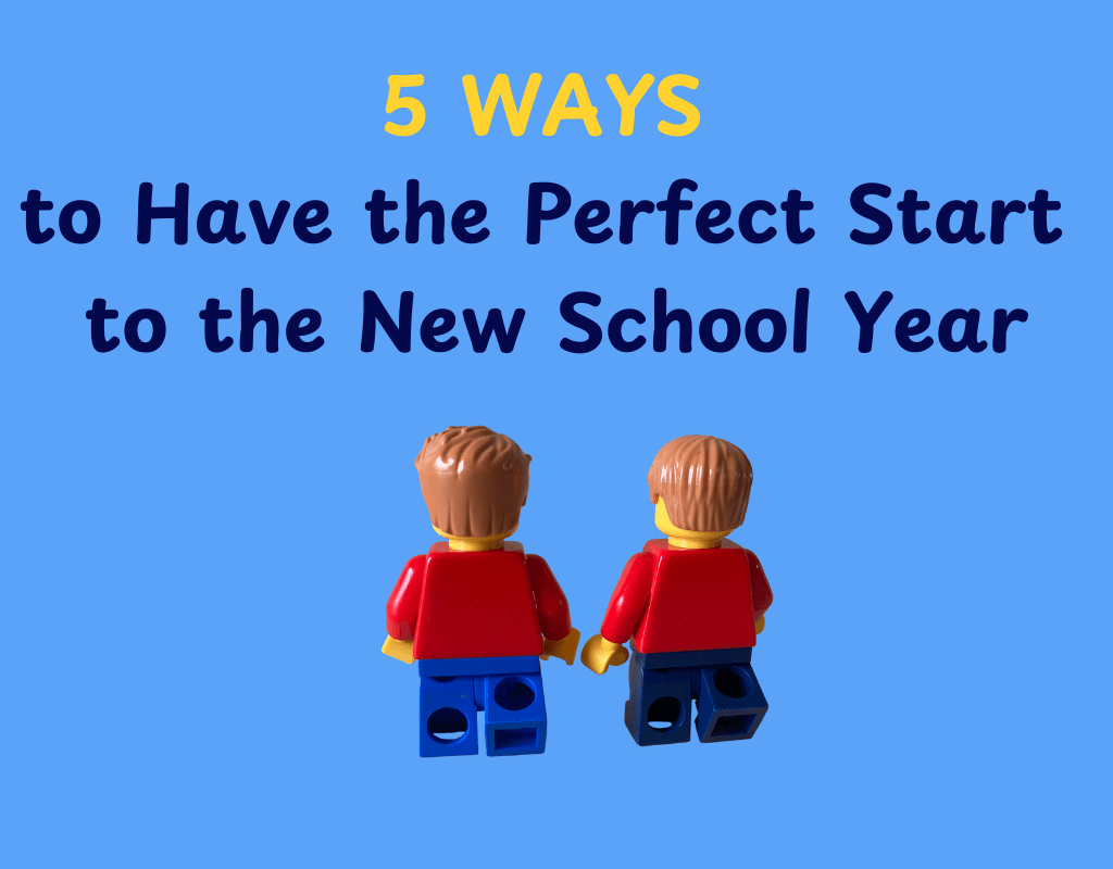 5 Ways to Have the Perfect Start to the New School Year